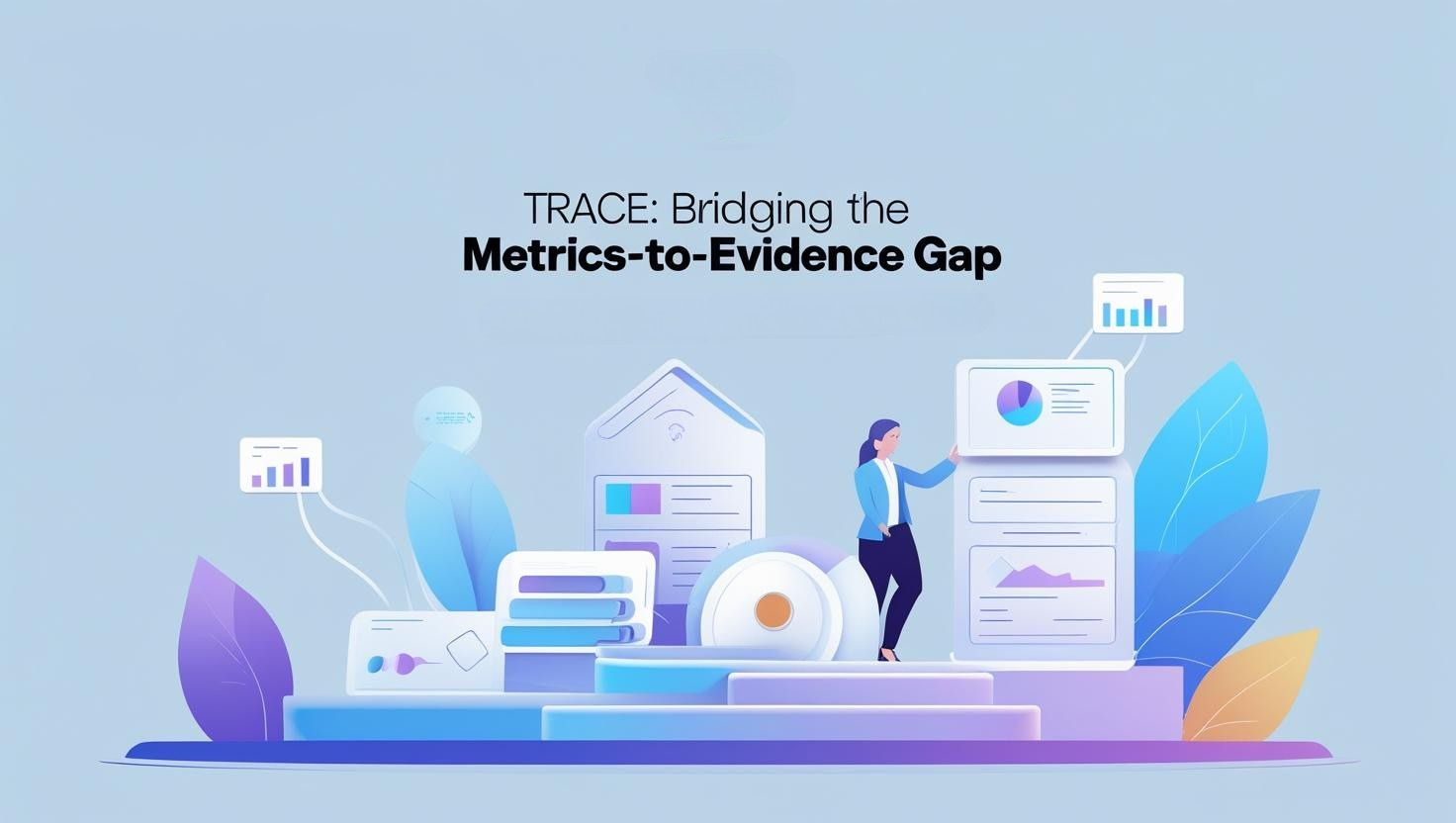 Bridging the Metrics-to-Evidence Gap