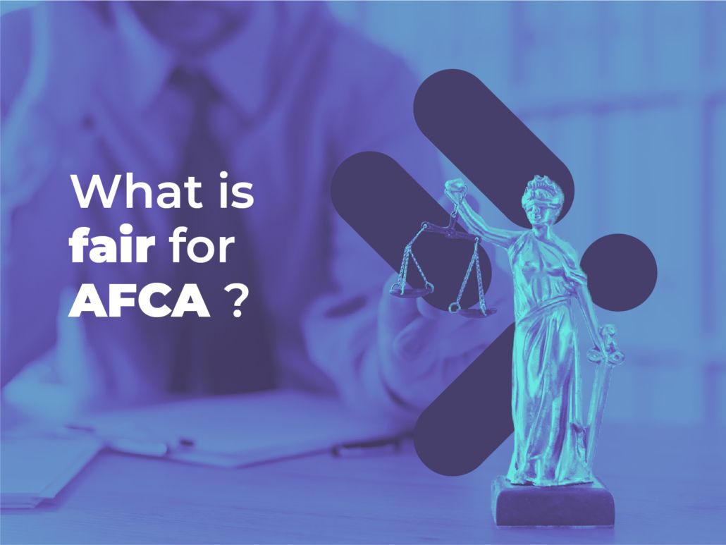 What is fair for AFCA in all the circumstances?