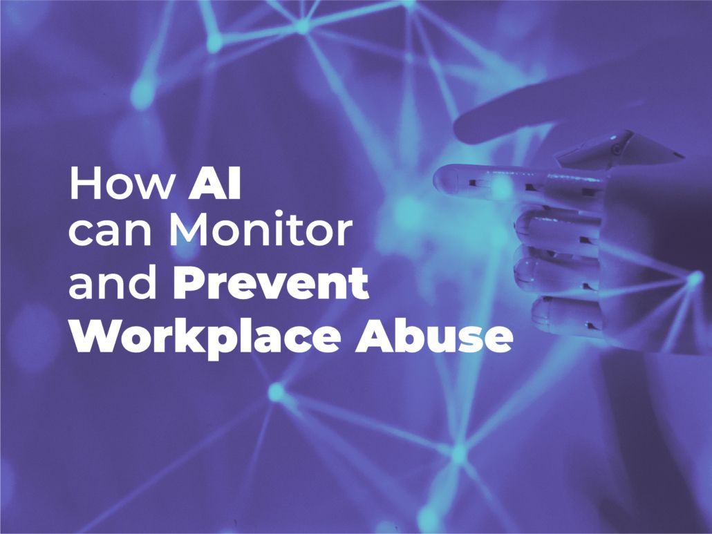 How AI can monitor and prevent workplace abuse
