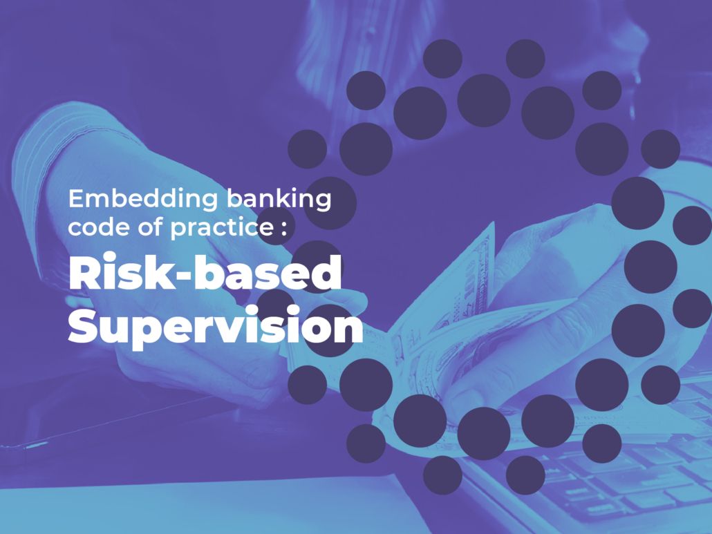 Embedding the banking code of practice : Risk-based supervision