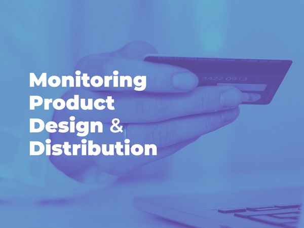 Monitoring product design & distribution obligations