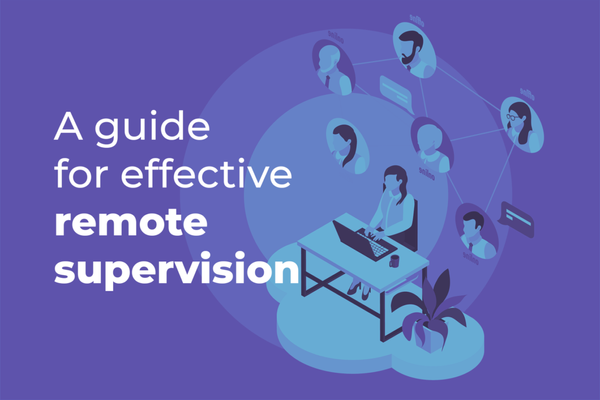 A Guide To Effectively Supervise Your remote Workforce Without Micromanaging.
